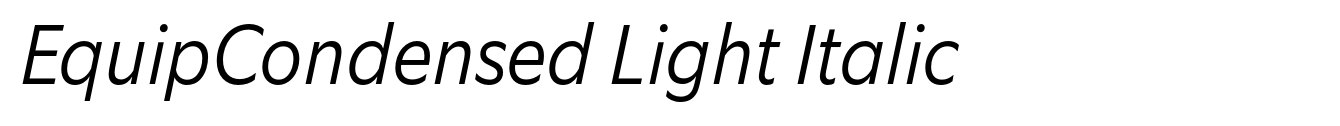 EquipCondensed Light Italic